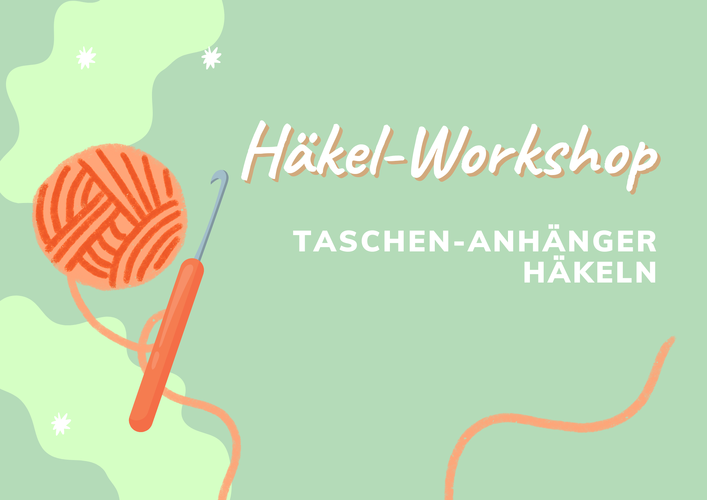Grünes Verantaltungsbanner mit dem Text "Häkel-Workshop. Taschen Anhän