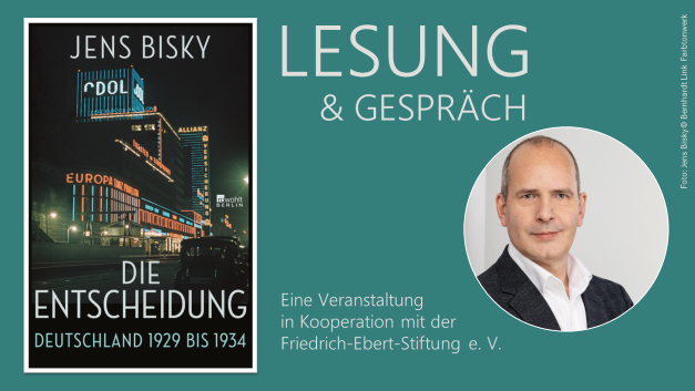 Die Entscheidung: Deutschland 1929 bis 1934 - Lesung mit Jens Bisky