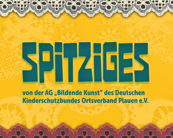 Ausstellung - Spitziges